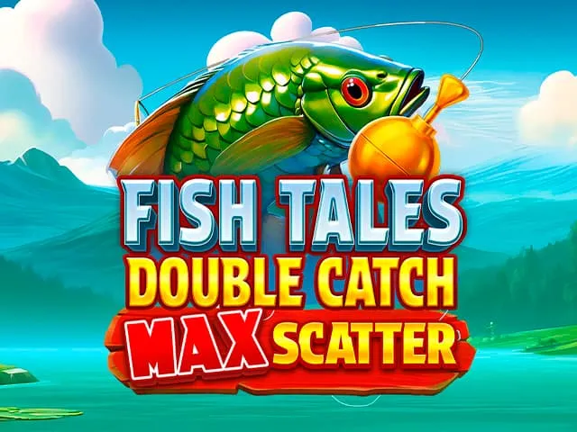 Fish Tales: Double Catch Max Scatter